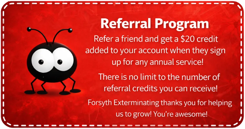 Forsyth Exterminating Referral Program